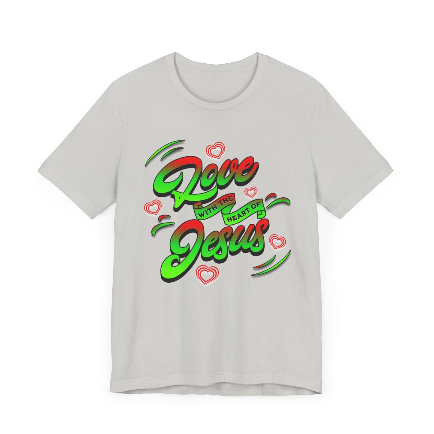 Love with the Heart of Jesus, Unisex Religious T-Shirts, Christian Apparel Gift, Love Thy Neighbor Shirts, Gift for a Religious Person, Christian Merchandise