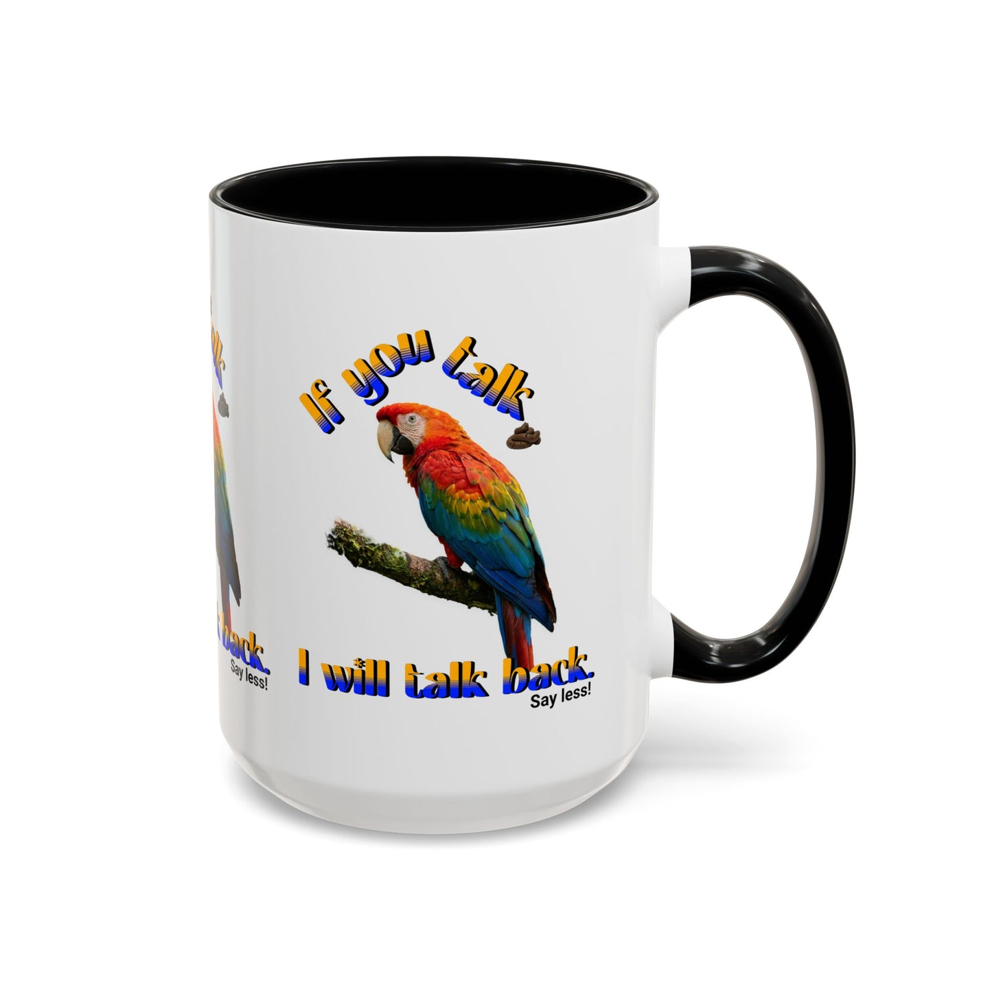 Parrot Coffee Mug - "If You Talk I Will Talk Back" Accent Mug