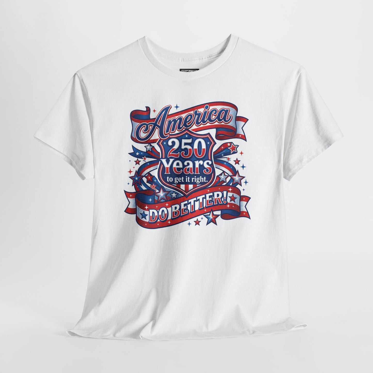 American 250 Years Tee — Patriotic USA Flag Graphic Shirt ("America 250 Years to Get It Right")