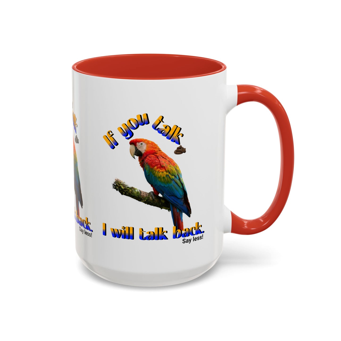 Parrot Coffee Mug - "If You Talk I Will Talk Back" Accent Mug