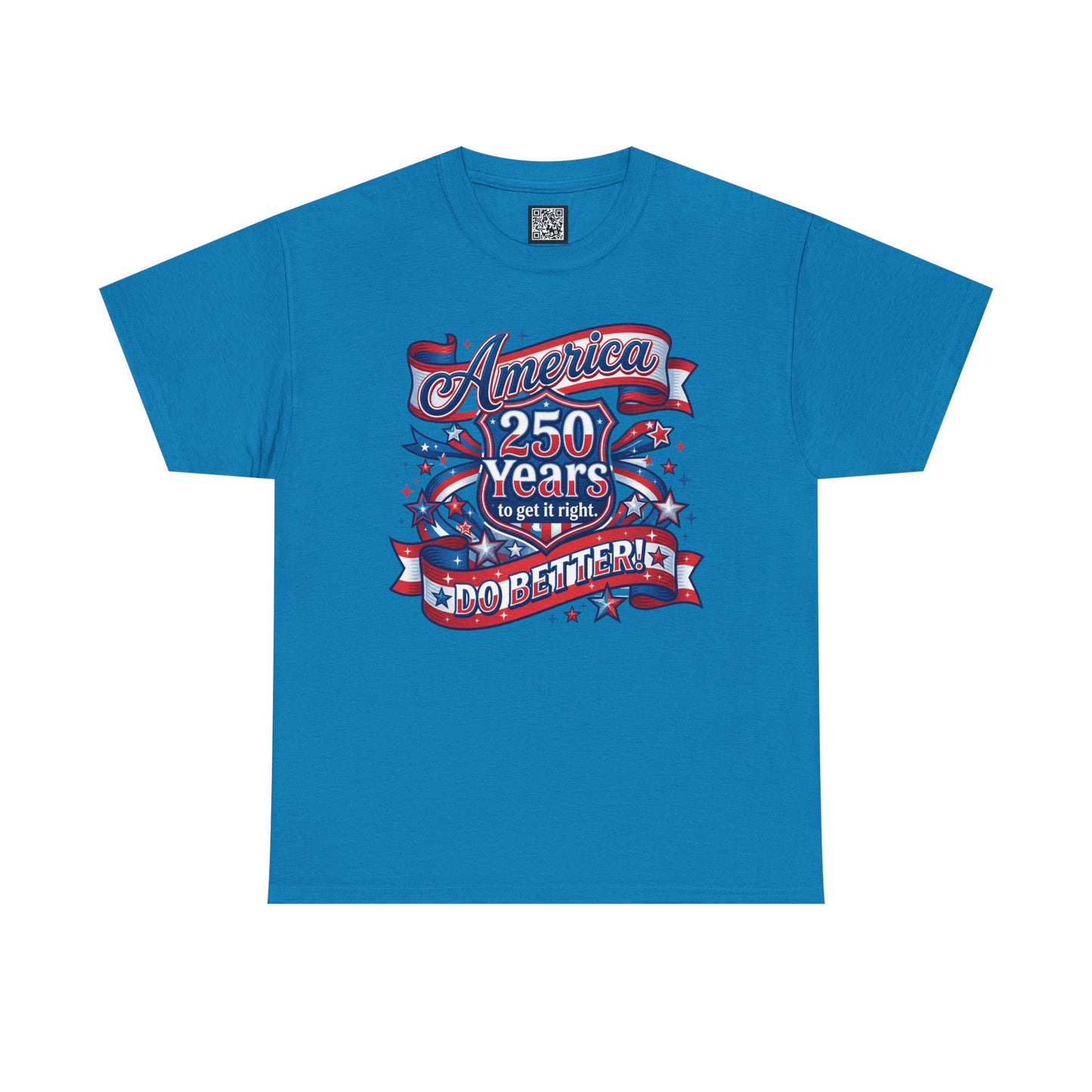 American 250 Years Tee — Patriotic USA Flag Graphic Shirt ("America 250 Years to Get It Right")