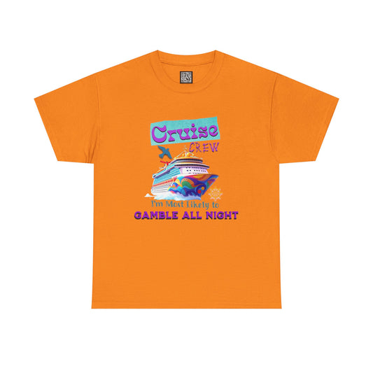 Cruise Crew Heavy Cotton Tee - Gamble All Night, Vacation Shirt, Cruise Wear, Fun Travel Outfit, Summer Party Top, Gambler's T-Shirt