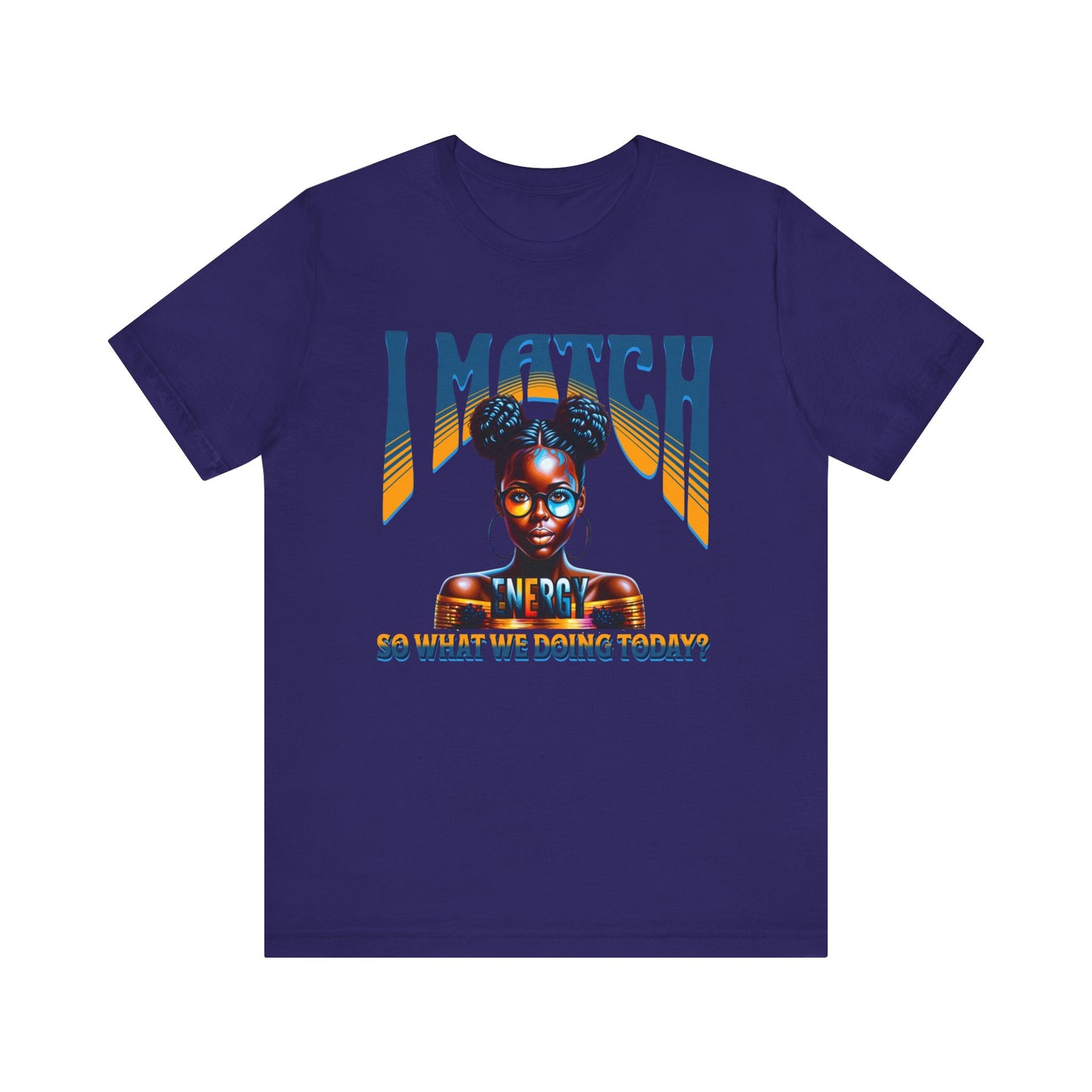 I Match Energy T-Shirt, Trendy Empowerment Design Shirt, Matching Energy T-Shirt Vibes, Reciprocal Energy Tee, Black Girl Magic Tees