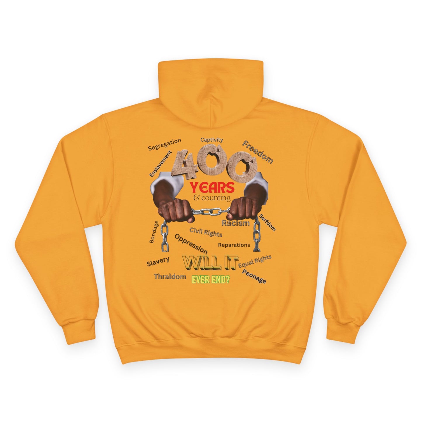 400 Years: Will It Ever End? Unisex Champion Hoodie, Black History Month, CRT, History Can't Be Erased,
