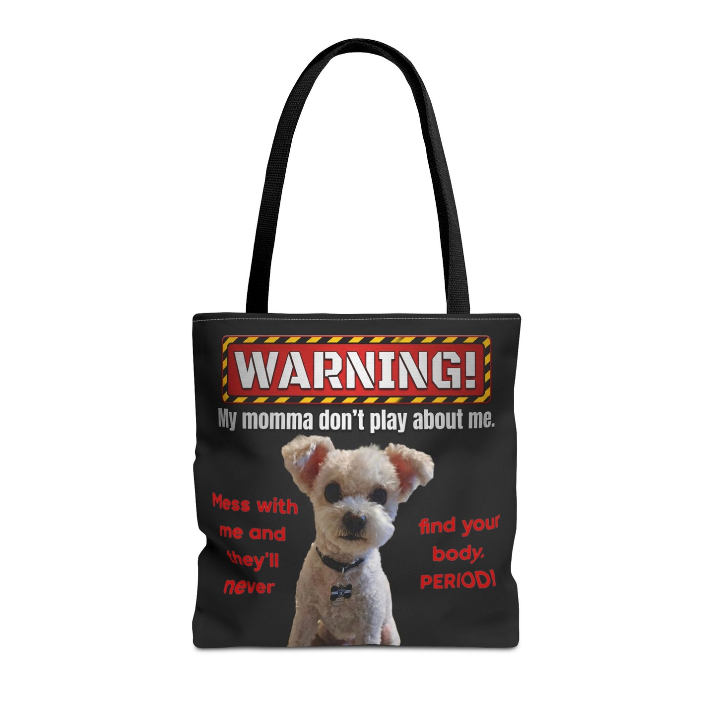 Warning Dog Tote Bag — Funny "My Momma Don't Play About Me" Pet Humor Personalized Tote
