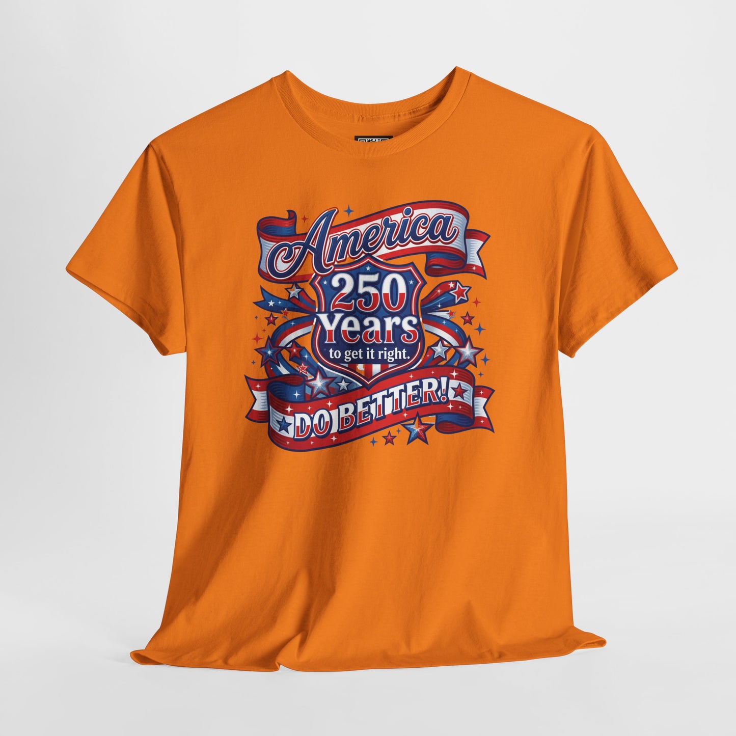 American 250 Years Tee — Patriotic USA Flag Graphic Shirt ("America 250 Years to Get It Right")