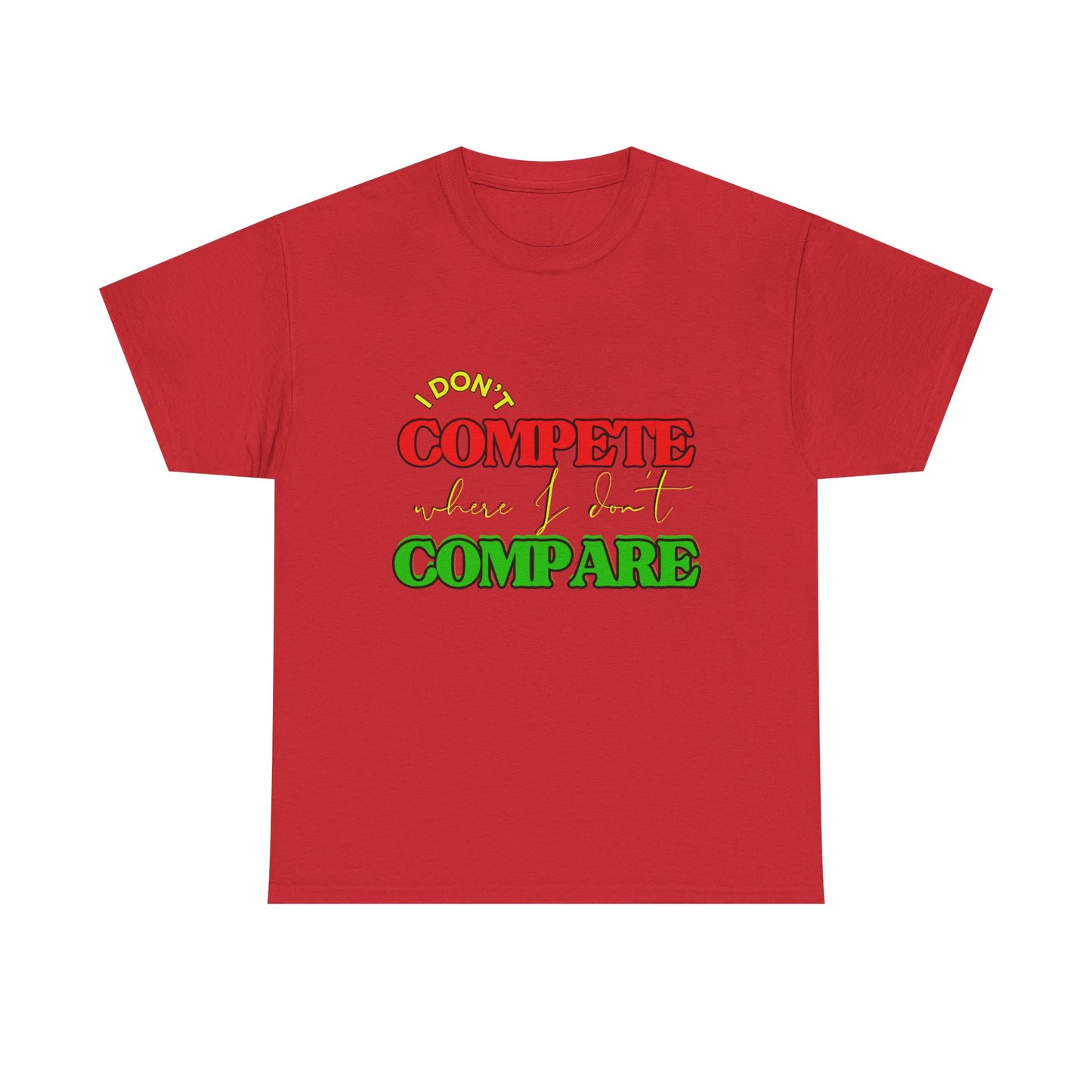 I Don't Compete, Where I Don't Compare, Self Love T-Shirt, Melanin T-Shirts for Black Women, Black Girl Magic,