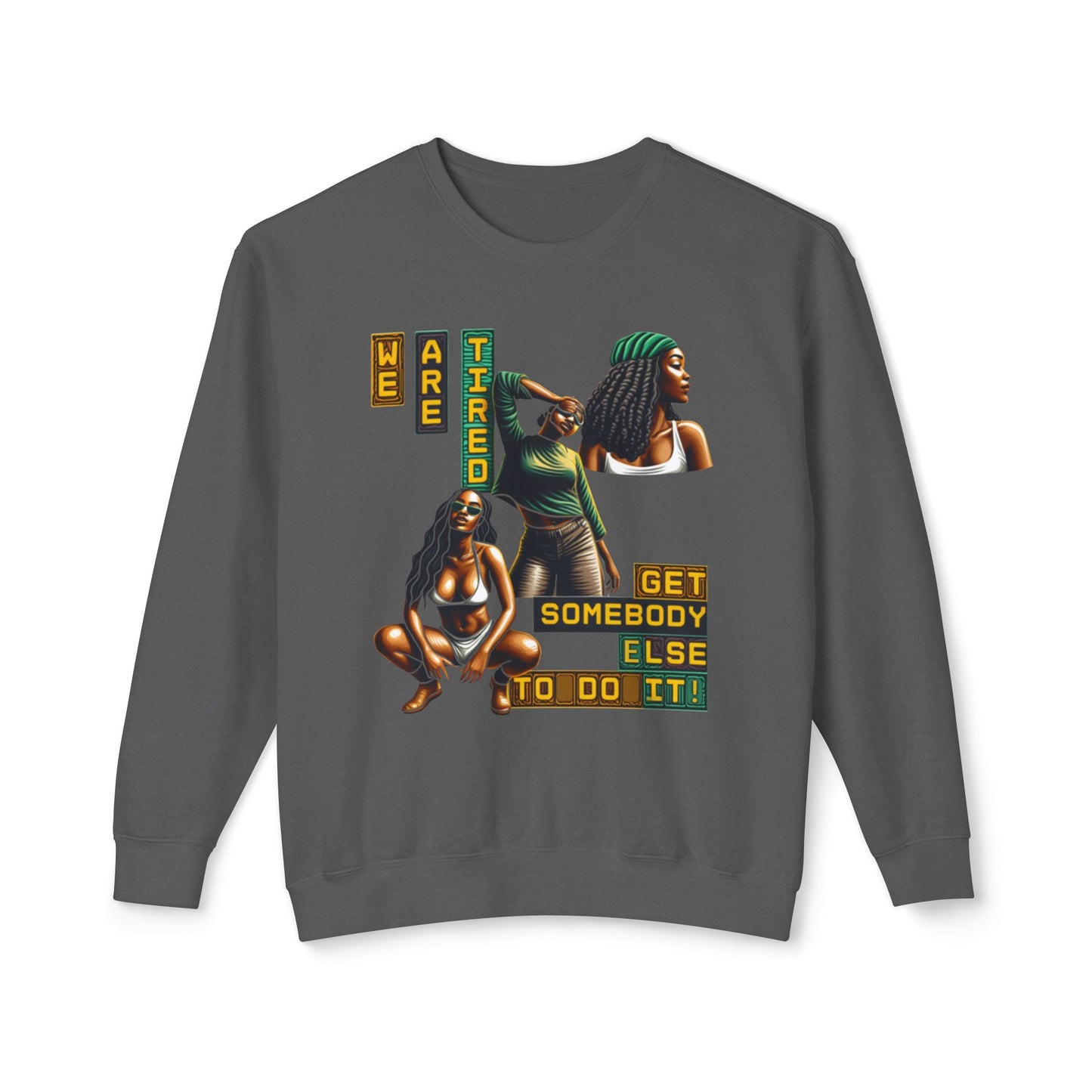 We Are Tired. Get Somebody Else to Do It, 92% Black Women Resting Shirts, Melanin Shirts for Gifts, Black Women Empowerment Shirts