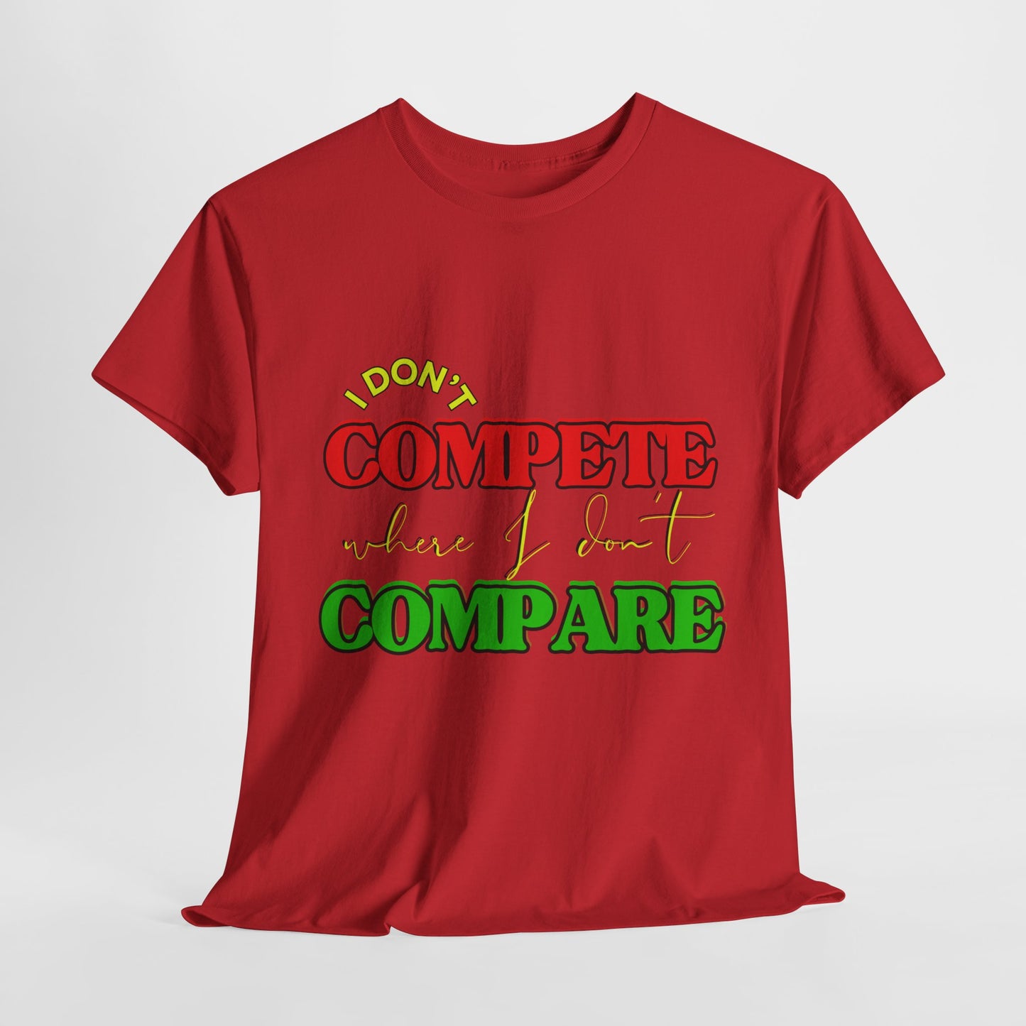 I Don't Compete, Where I Don't Compare, Self Love T-Shirt, Melanin T-Shirts for Black Women, Black Girl Magic,