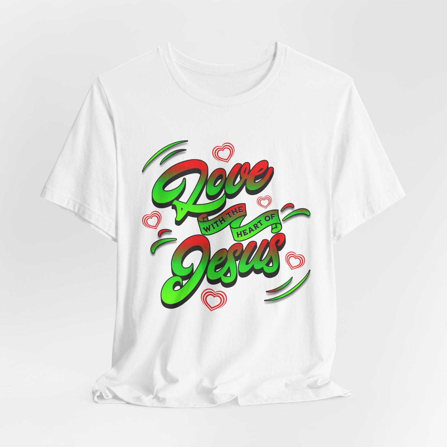 Love with the Heart of Jesus, Unisex Religious T-Shirts, Christian Apparel Gift, Love Thy Neighbor Shirts, Gift for a Religious Person, Christian Merchandise
