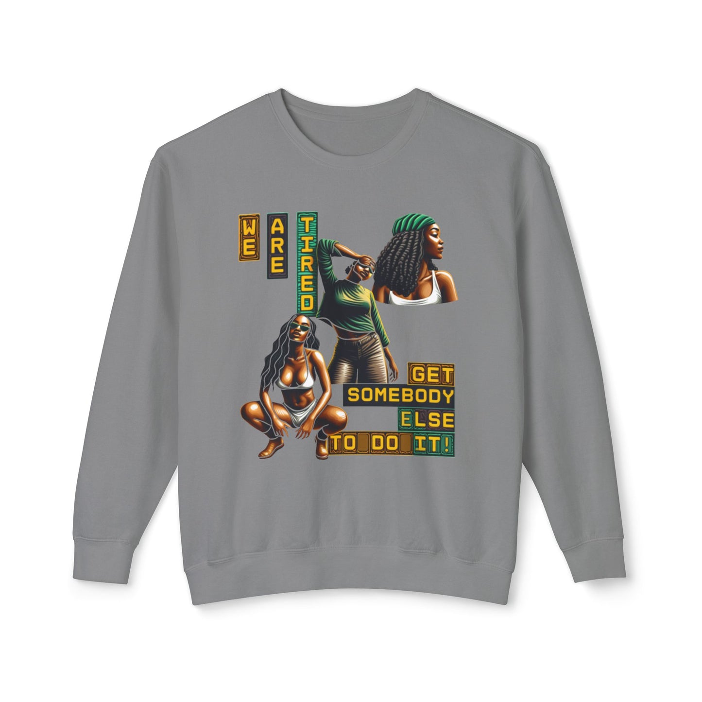We Are Tired. Get Somebody Else to Do It, 92% Black Women Resting Shirts, Melanin Shirts for Gifts, Black Women Empowerment Shirts