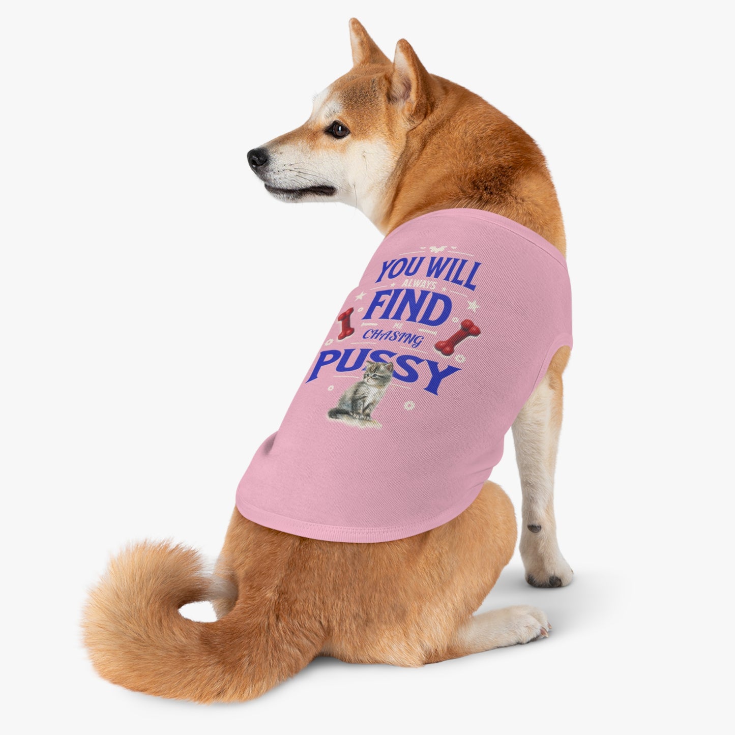 Dog Love Tank Top - Funny Cat Dog T-Shirt, Pet Owners Gift, You Will Find Me Chasing Pussy Cat, Cute Pet Apparel, Animal Lover Clothing,