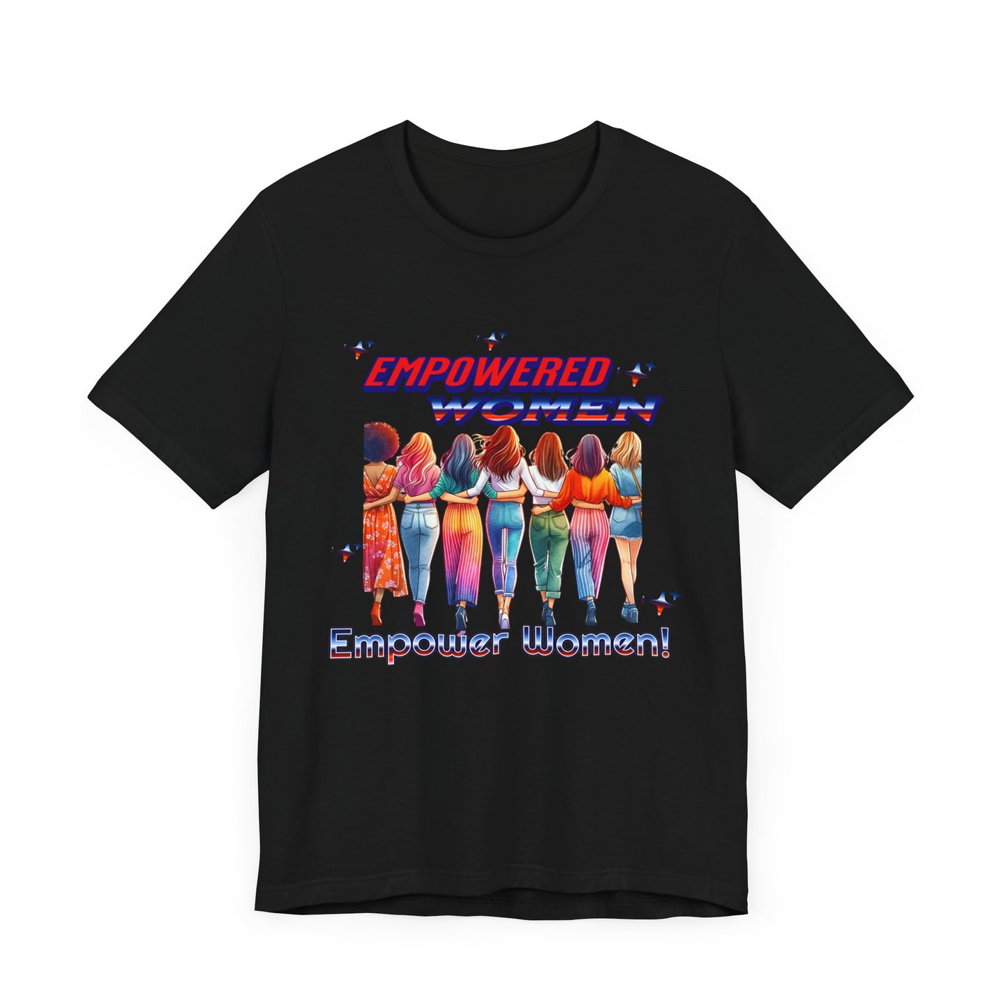 Empowered Women Empower Women Shirt, Women's Rights T-Shirt, Feminist Movement Tees, Female Empowerment Shirt, Women Supporting Women