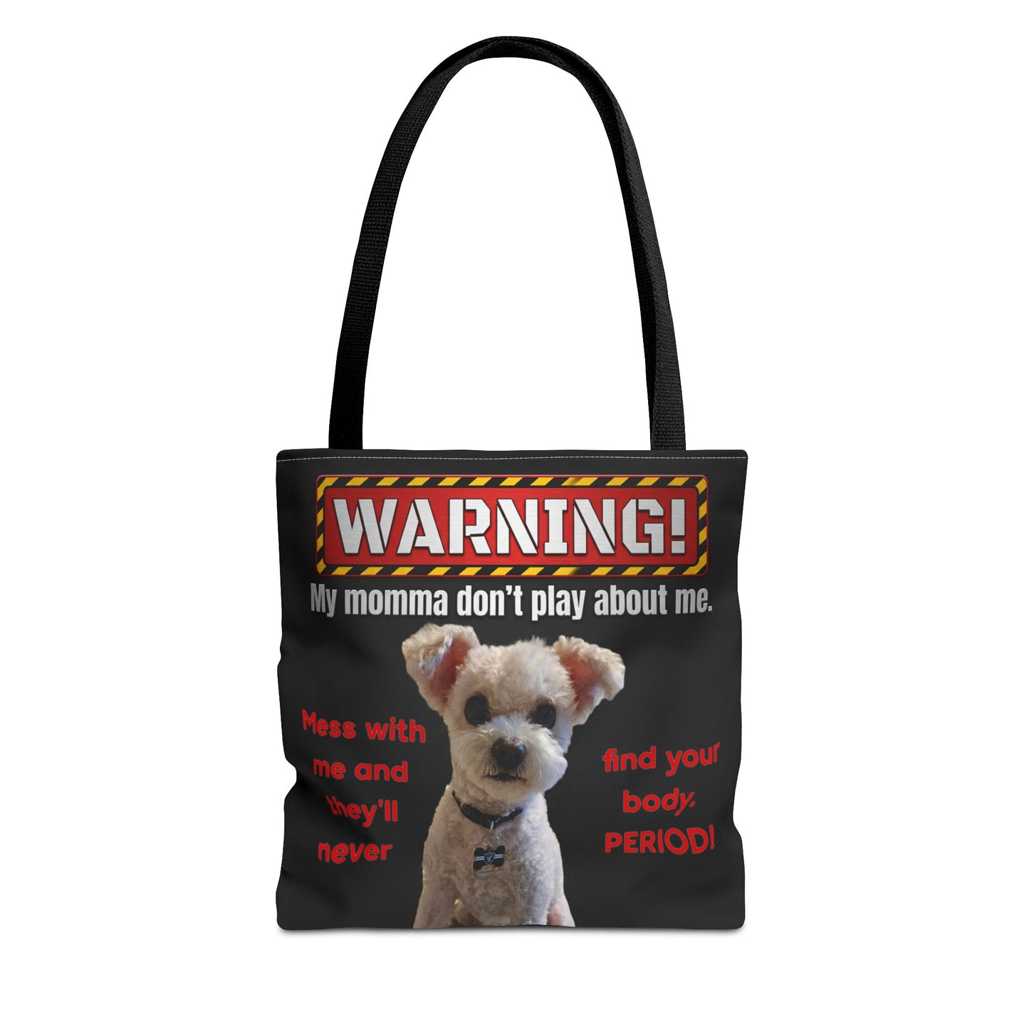 Warning Dog Tote Bag — Funny "My Momma Don't Play About Me" Pet Humor Personalized Tote