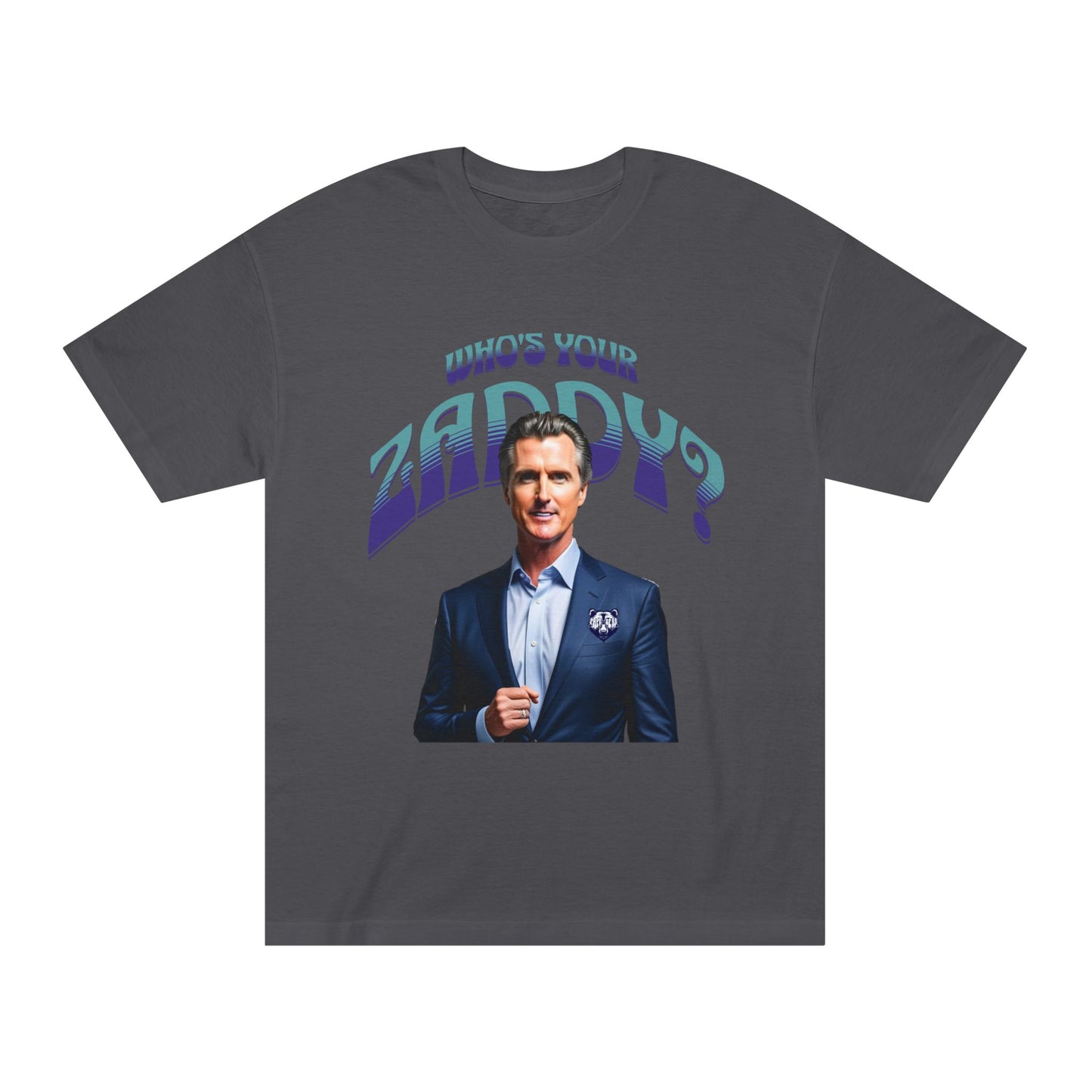 Who's Your Daddy? Funny Classic Tee, Funny Zaddy Gift, Gavon Newsome Tee Shirt, Dad Humor Apparel, Trendy Gavon T-Shirt, Political Tees