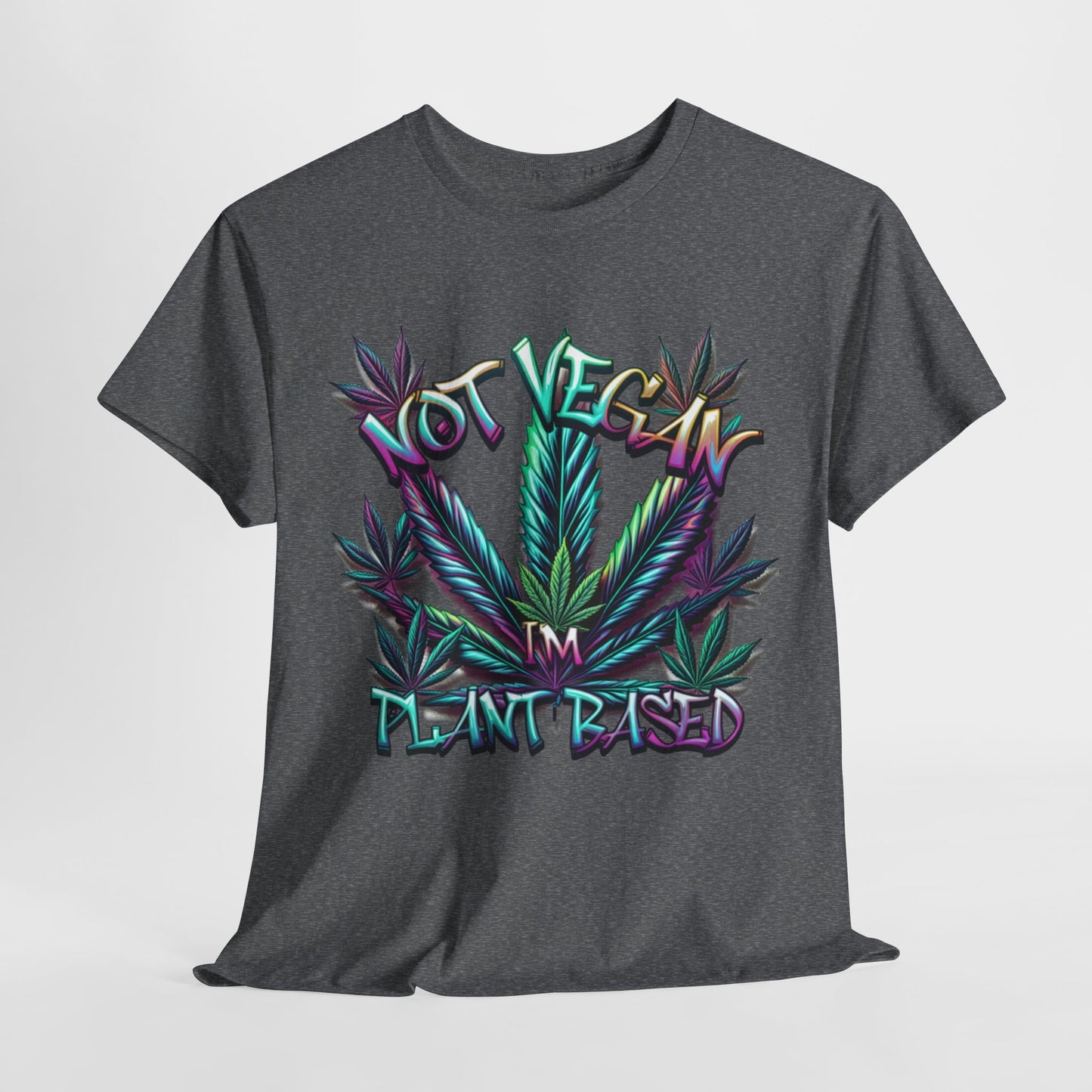 Not Vegan – I'm Plant-Based, Cannabis Lifestyle Shirt, Weed Culture Apparel, Funny Stoner Shirt, 420-Friendly Fashion, Plant-Based Humor, 420 T-Shirts