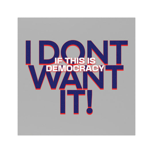 Bold Democracy Car Magnet - 'I Don't Want It!' Statement Decor, Anti Trump Anti MAGA Car Decal, Democracy Car Sign