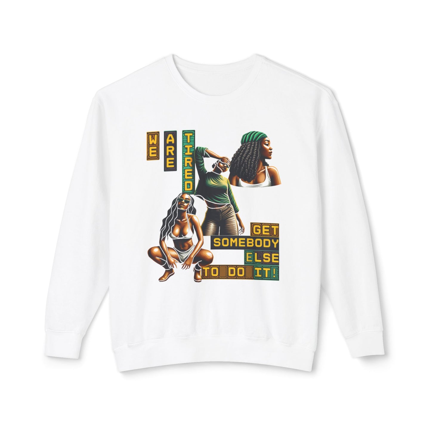 We Are Tired. Get Somebody Else to Do It, 92% Black Women Resting Shirts, Melanin Shirts for Gifts, Black Women Empowerment Shirts