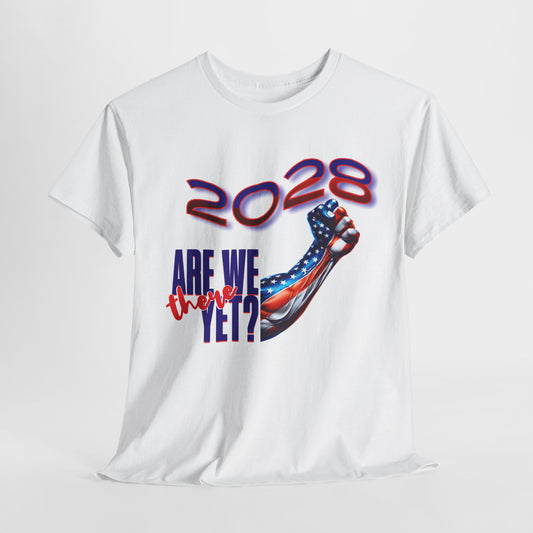 2028: Are We There Yet? - Patriotic Determination Design, American Flag Art, Political Statement Graphic Shirt, Activism and Patriotism Tees