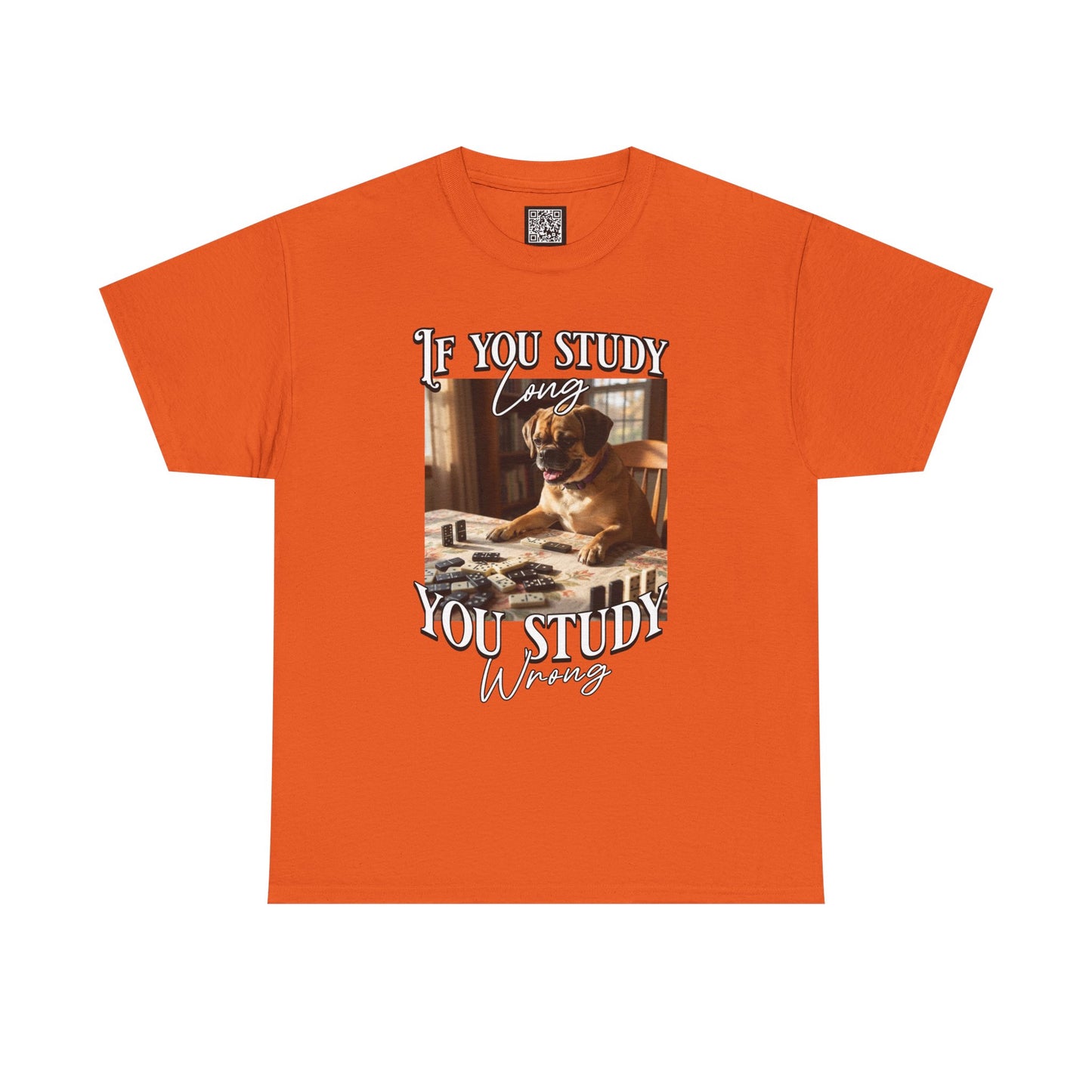 Personalized Custom T-Shirt — "If You Study Long You Study Wrong" Dog Study Humor Tee