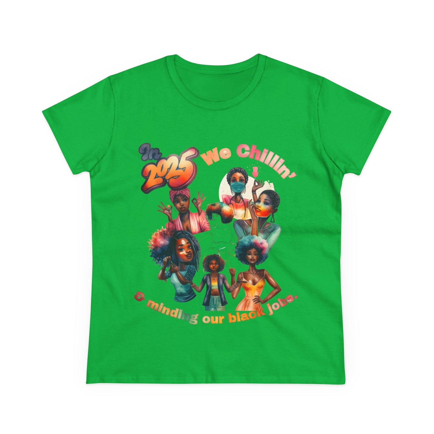 "2025 Minding My Black Job" We Chillin', Black History Month Shirt, Melanin Shirt, Black Girl Magic Shirt, 92% Black Woman Shirts,