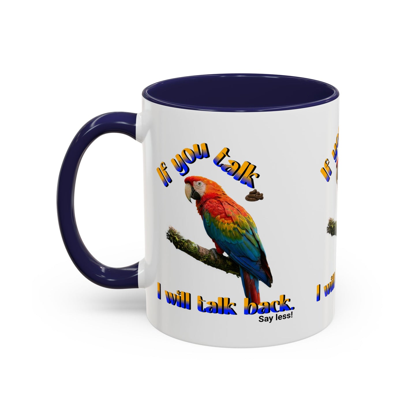 Parrot Coffee Mug - "If You Talk I Will Talk Back" Accent Mug
