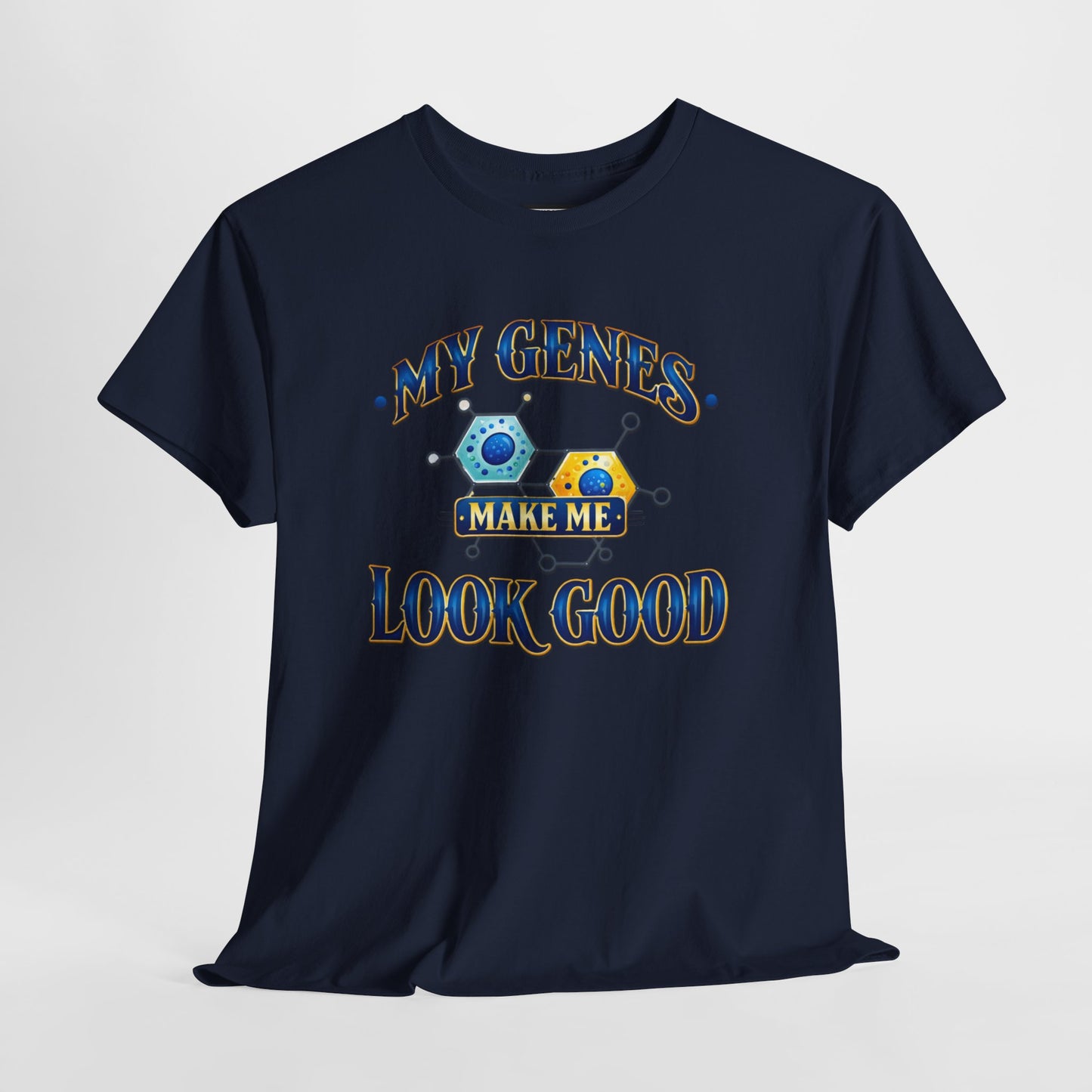 My Genes Make Me Look Good – Funny Science Graphic Unisex T-Shirt