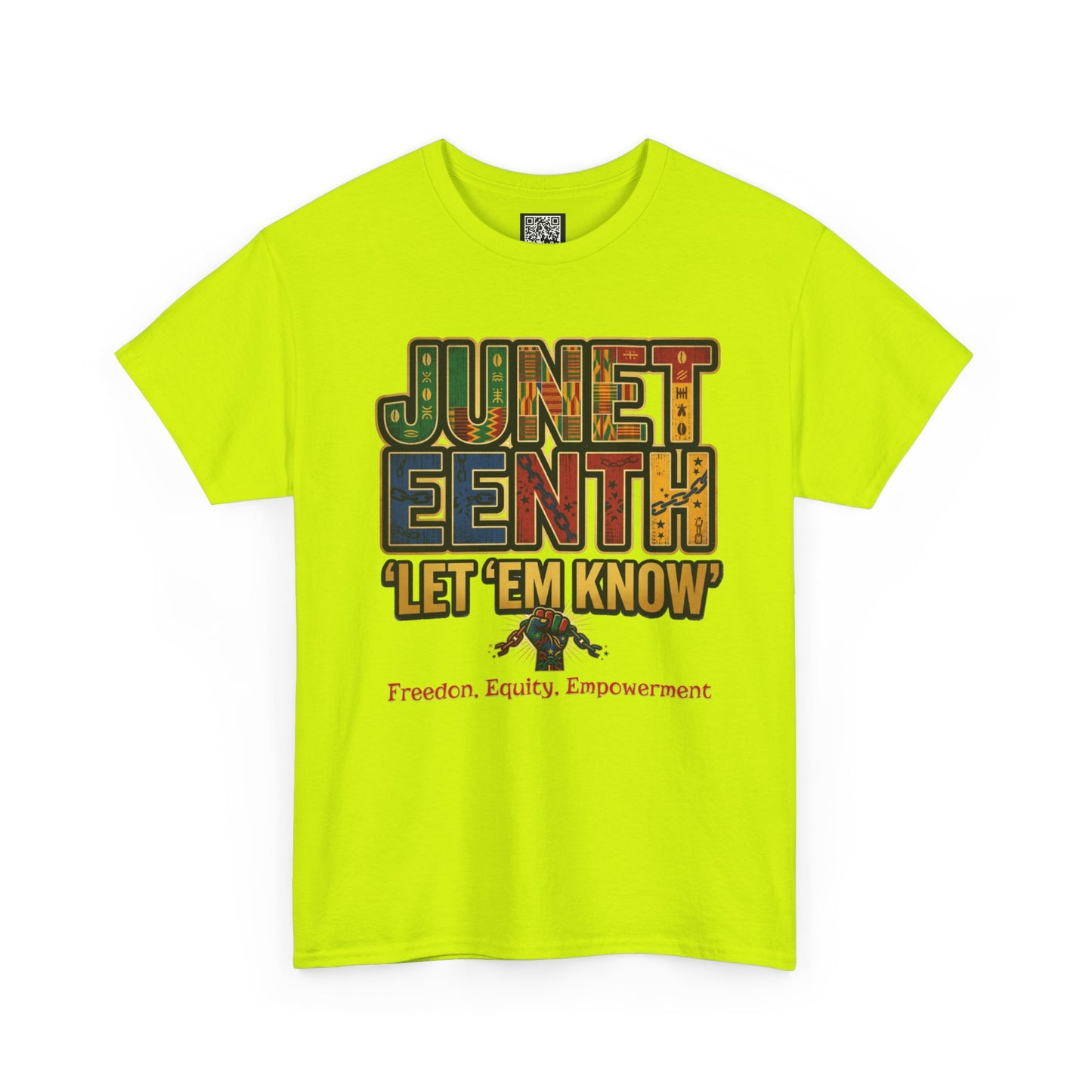 Juneteenth "Let 'Em Know" T-Shirt — Freedom, Equality, Empowerment Tee
