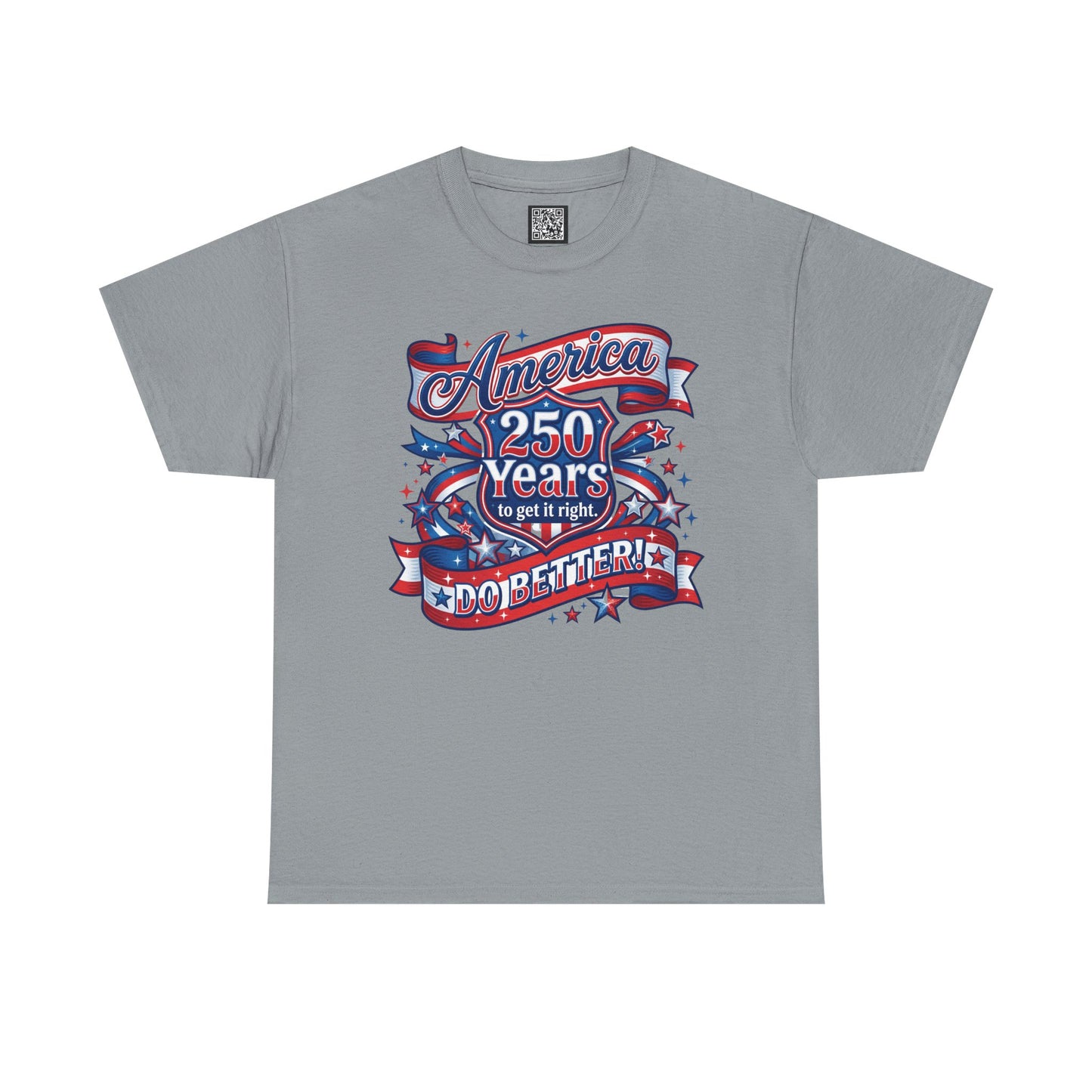 American 250 Years Tee — Patriotic USA Flag Graphic Shirt ("America 250 Years to Get It Right")
