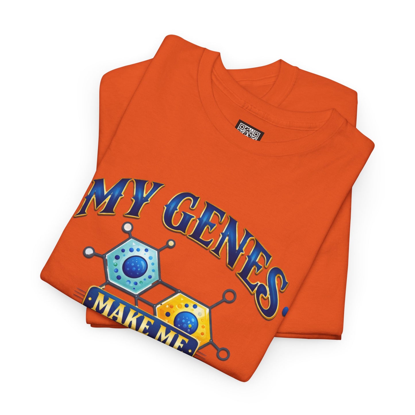 My Genes Make Me Look Good – Funny Science Graphic Unisex T-Shirt