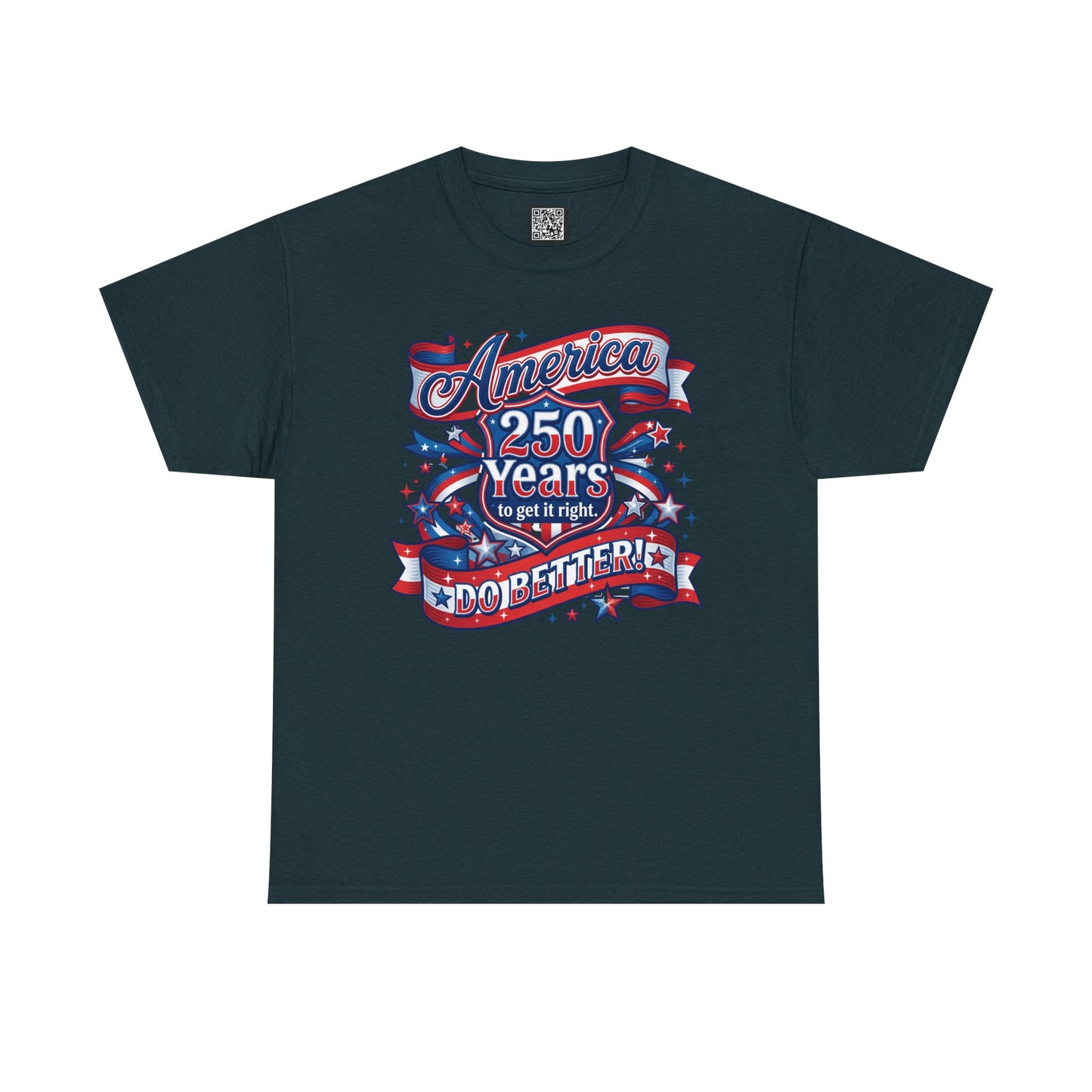 American 250 Years Tee — Patriotic USA Flag Graphic Shirt ("America 250 Years to Get It Right")