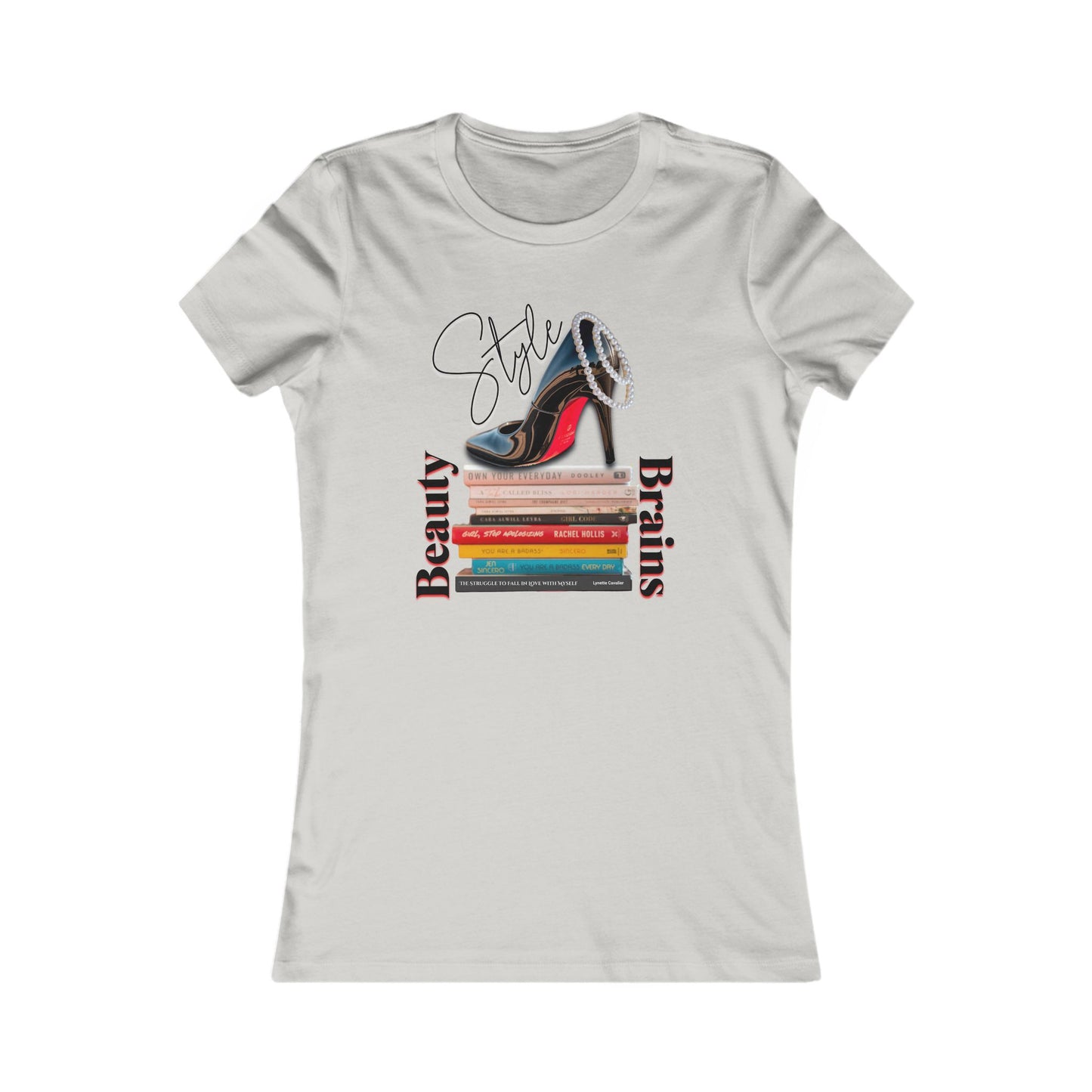 Beauty, Style & Brains – The Ultimate Power Trio, Stylish Louboutin Shoe Women's Tee - Beauty, Style, Brains Design, Women, Who, Read T-Shirt