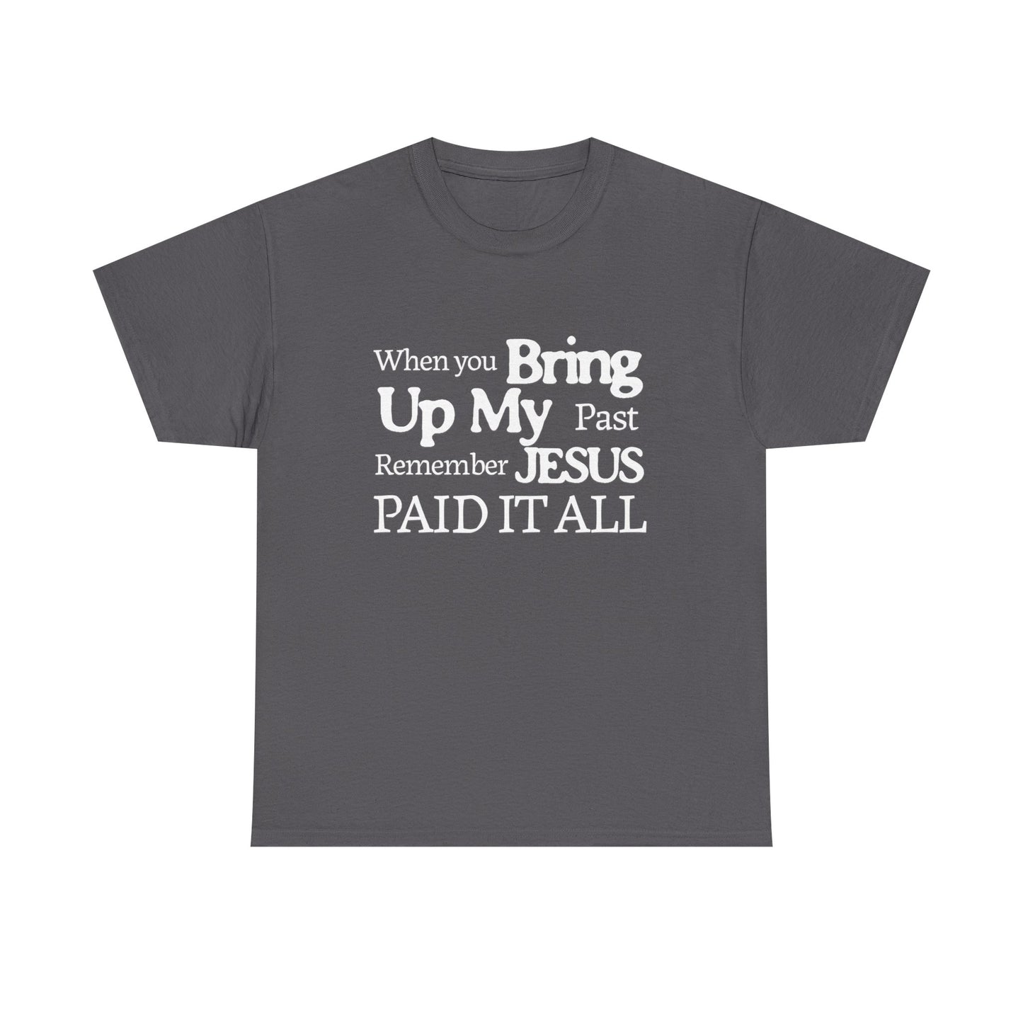 Inspirational T-shirt - Remember Jesus Paid It All Shirt, Religious Inspirational Shirt, Faith Based Apparel, Unisex Christian Gift
