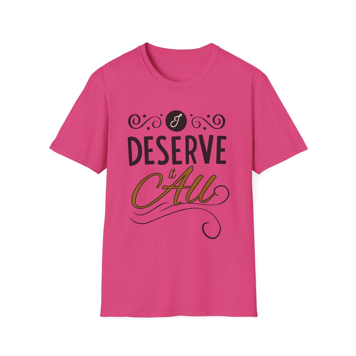 "I Deserve It All" Unisex Soft Style T-Shirt, Lyrics from Kendrick Lamar Man in the Garden, Kendrick Lamar Fan Merchandise