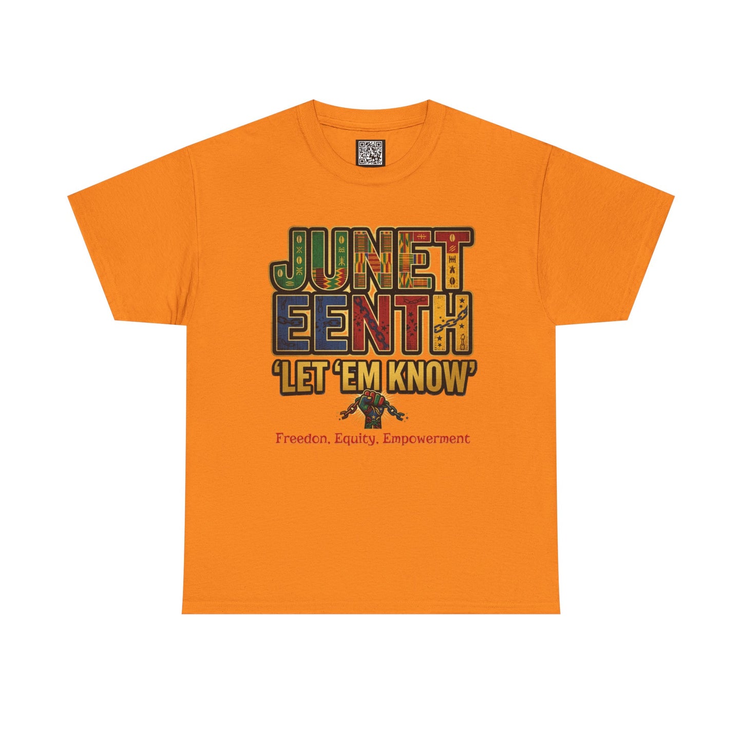 Juneteenth "Let 'Em Know" T-Shirt — Freedom, Equality, Empowerment Tee