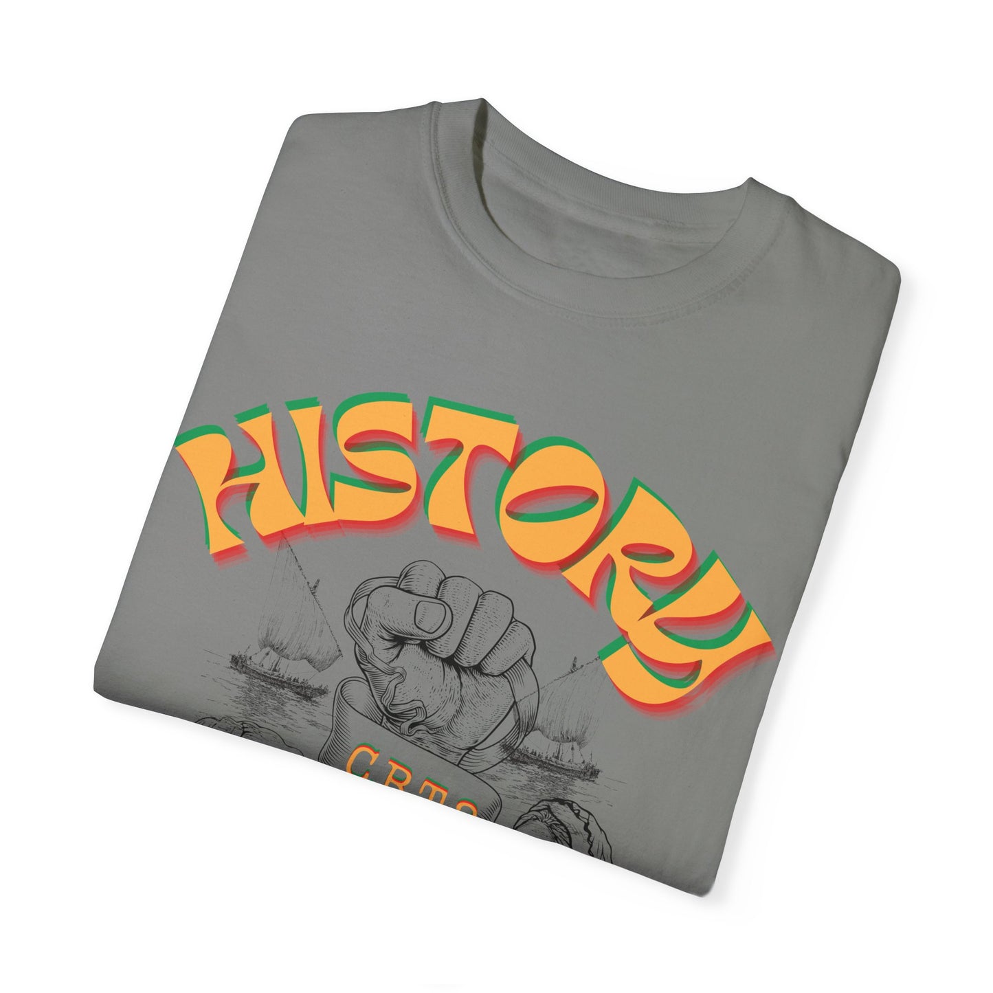 "History Can't Be Erased" Unisex Garment-Dyed T-shirt, Juneteenth T-Shirts, Black History Month T-Shirts, Unisex Black History Shirts