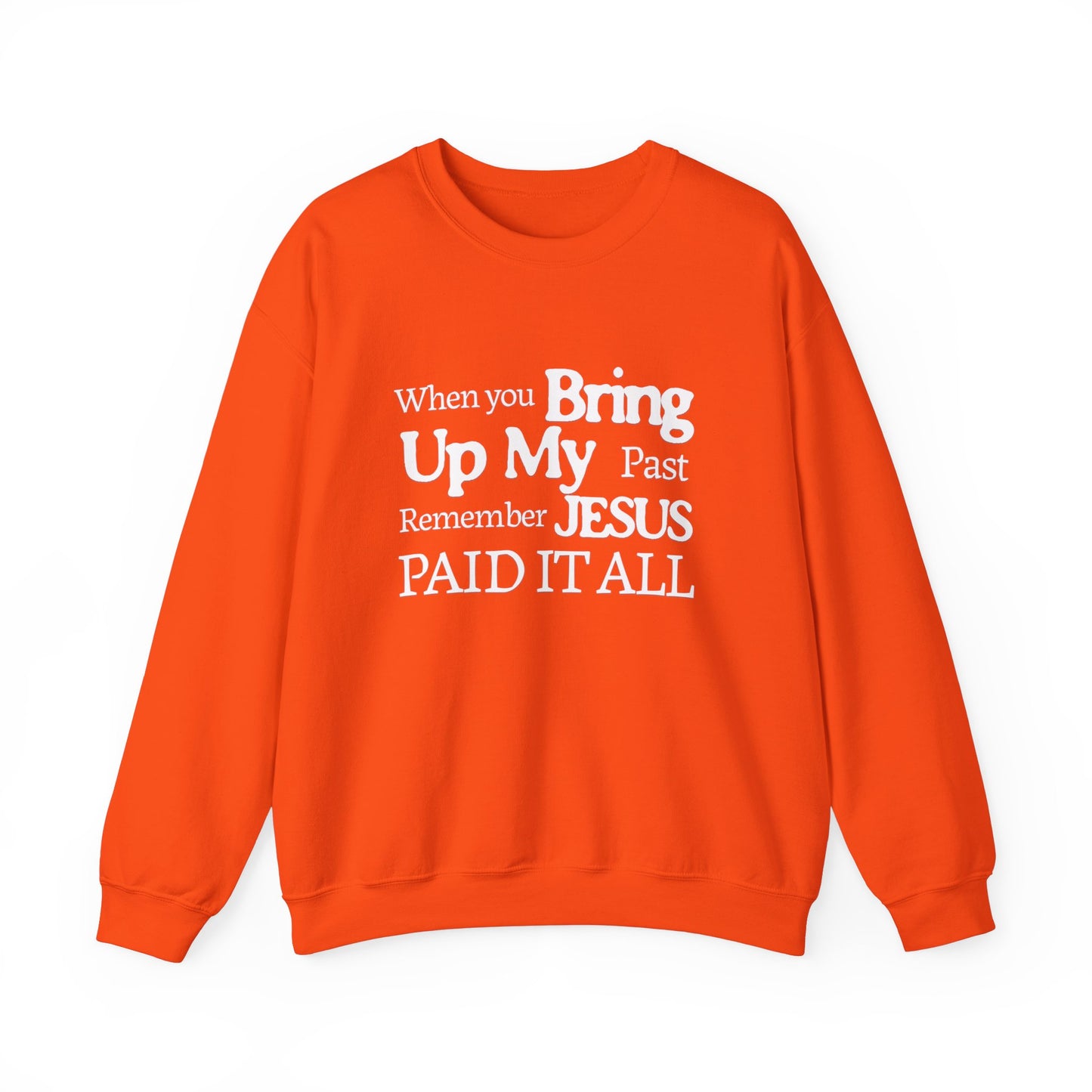 Faith-Inspired Sweatshirt - Remember Jesus Paid It All, Religious Inspirational Sweatshirt, Faith Based Apparel, Unisex Christian Gift