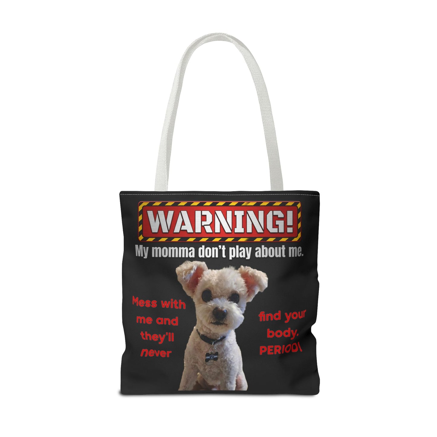 Warning Dog Tote Bag — Funny "My Momma Don't Play About Me" Pet Humor Personalized Tote