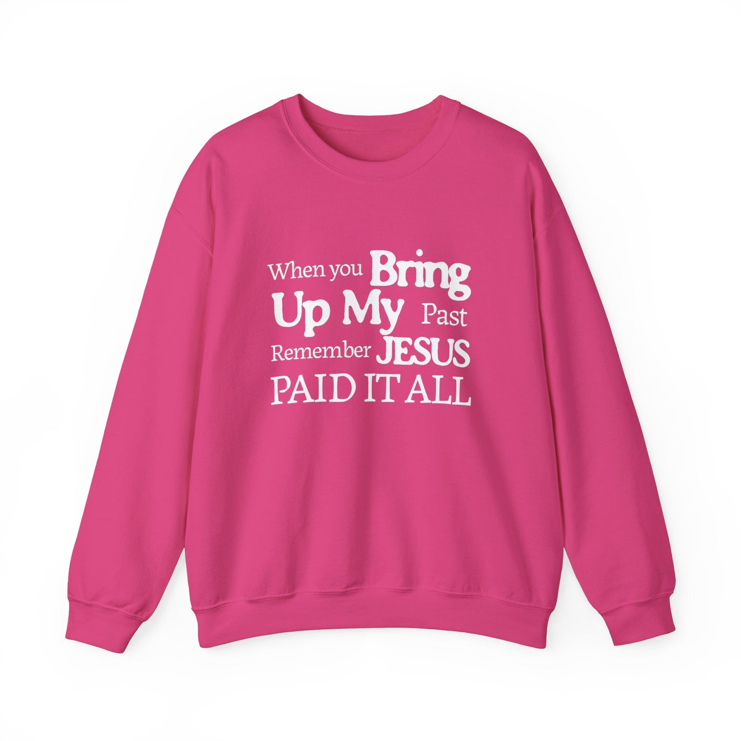 Faith-Inspired Sweatshirt - Remember Jesus Paid It All, Religious Inspirational Sweatshirt, Faith Based Apparel, Unisex Christian Gift