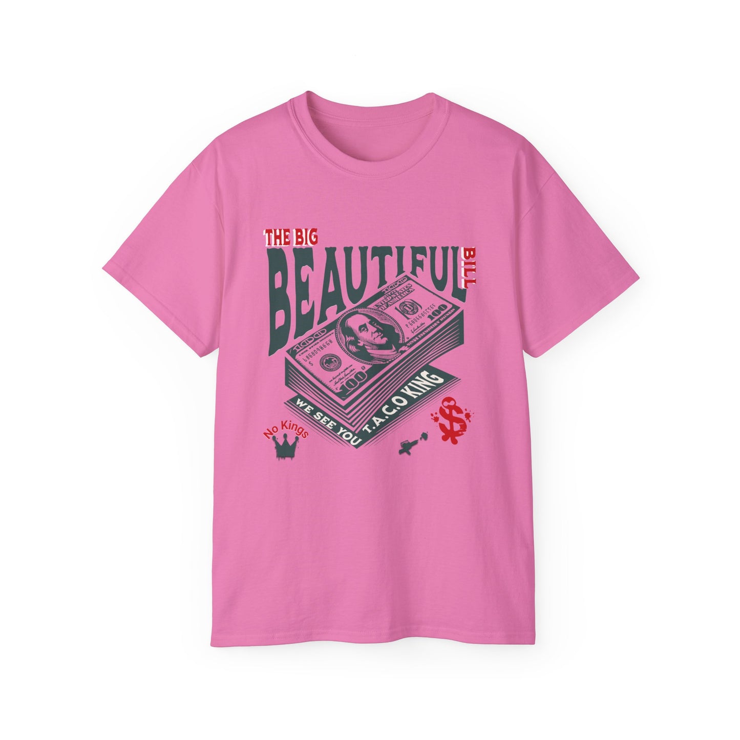 T.A.C.O Donald: Big Beautiful Bill T-Shirt, The Only One Big Beautiful Bill Shirt, No Kings and Hands Off Protest Shirts, Money Falling Shirt