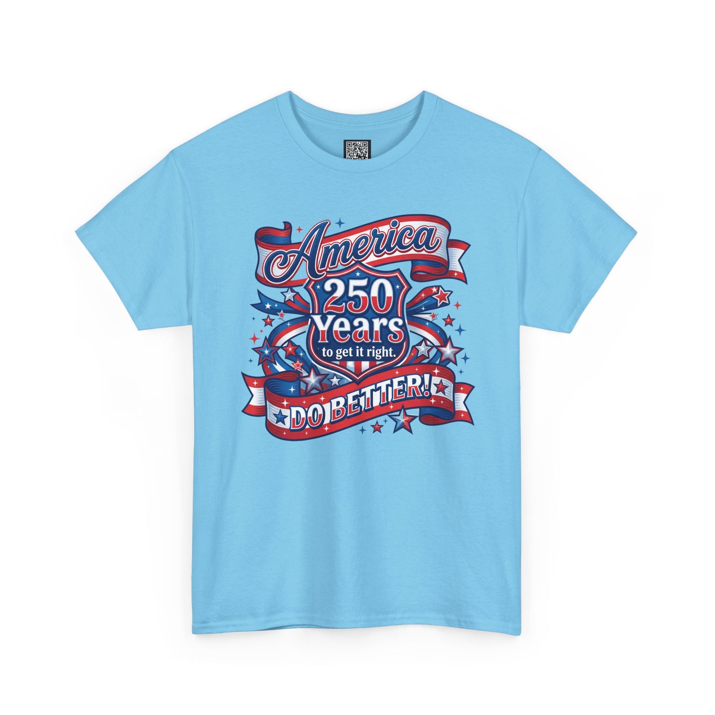 American 250 Years Tee — Patriotic USA Flag Graphic Shirt ("America 250 Years to Get It Right")