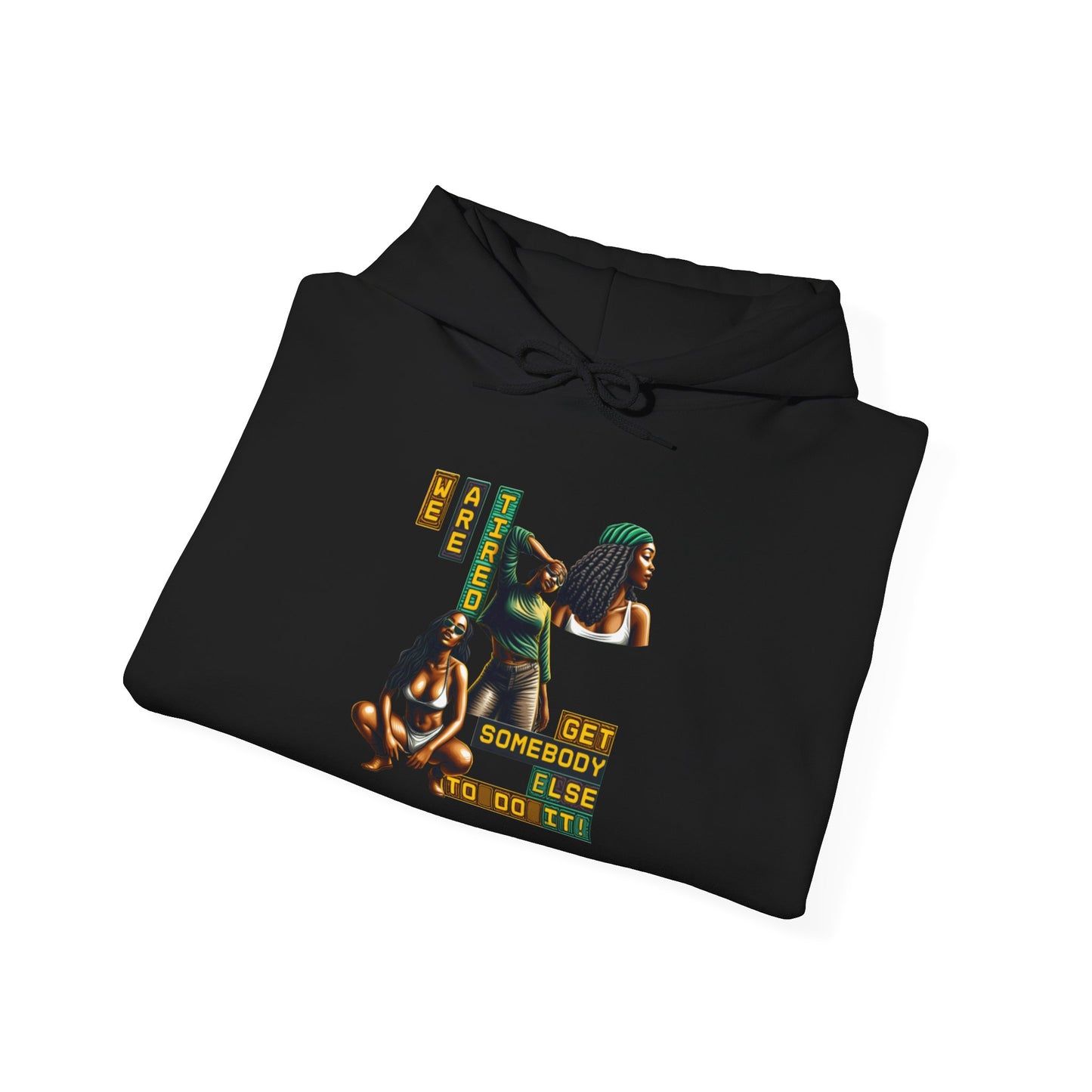 "We Are Tired." Get Somebody Else to Do It, 92% Black Women Shirt, Black Women Empowerment Shirt, Motivational Shirts for Black Women
