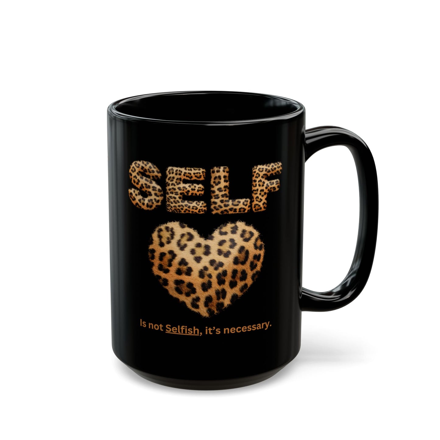 "Self-Love, is Necessary" Black Mug (11oz, 15oz), Motivate Yourself with Every Cup, Self Esteem comes from Within