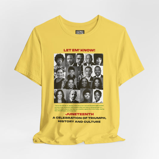 Let Em' Know Juneteenth T-Shirt — Black Excellence Freedom Design, Celebration of Triumph & Culture