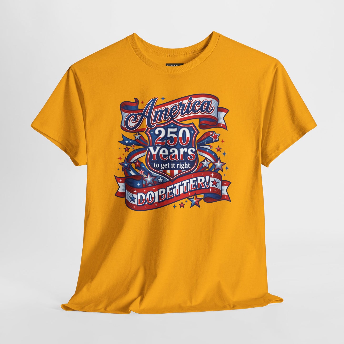 American 250 Years Tee — Patriotic USA Flag Graphic Shirt ("America 250 Years to Get It Right")