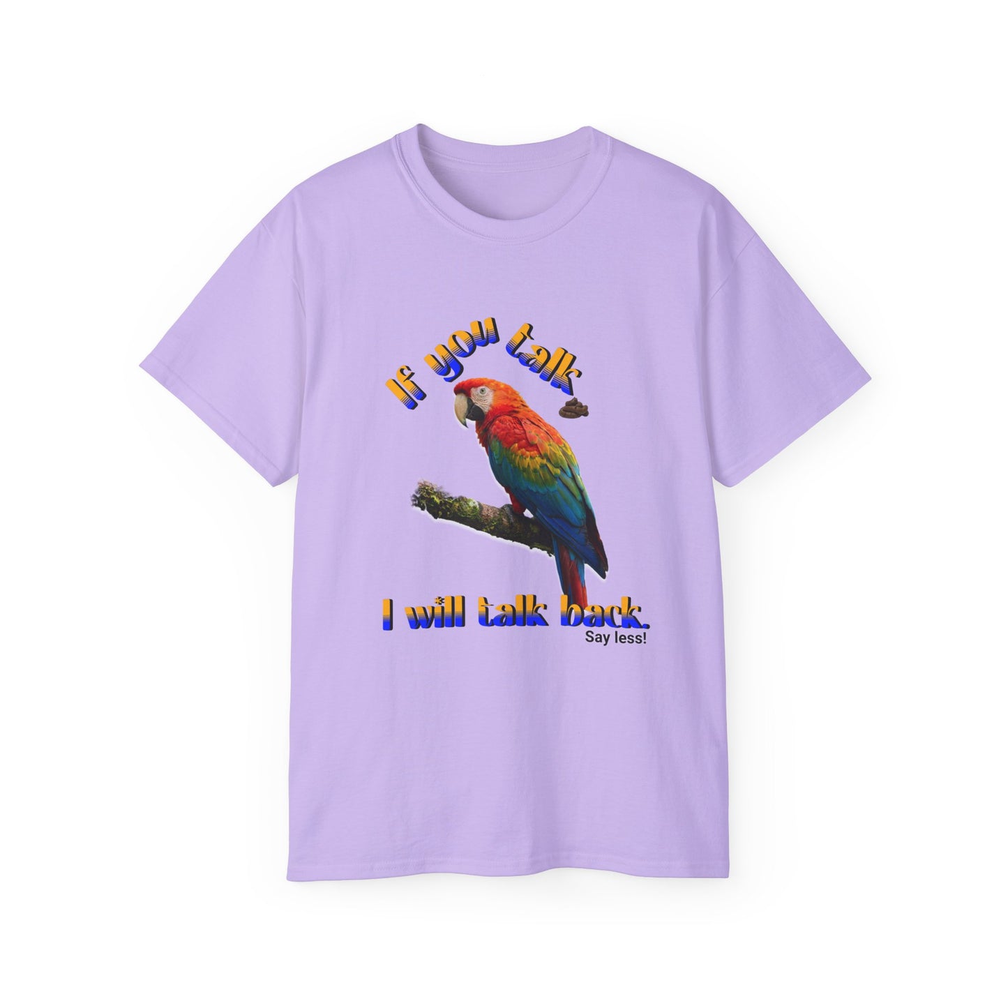 Custom Parrot "If You Talk, I Will Talk Back" T-Shirt