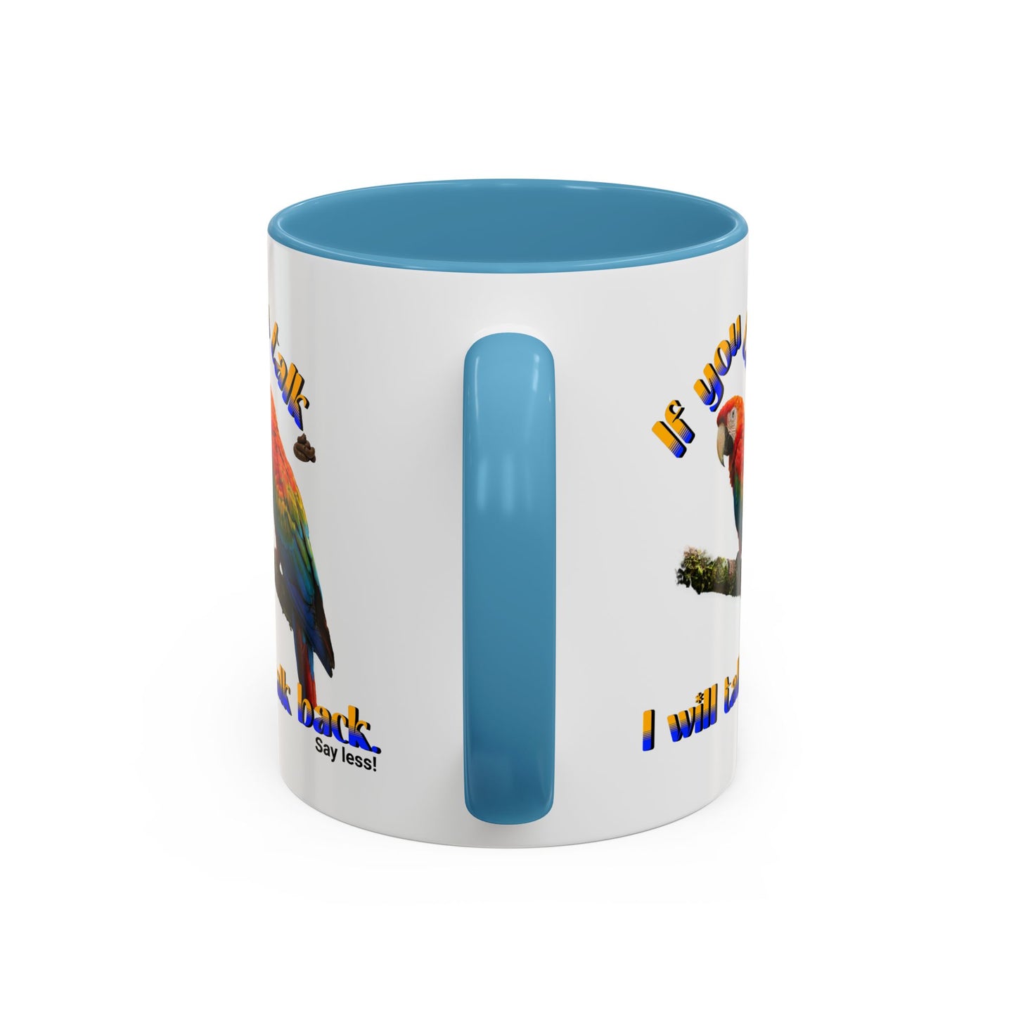Parrot Coffee Mug - "If You Talk I Will Talk Back" Accent Mug