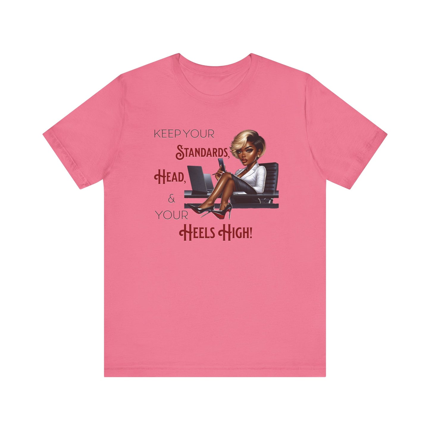 Empowering Women Tee - "Keep Your Standards, Head & Heels High!", Louboutin Inspired T-Shirts, Cute Women Empowerment Tees