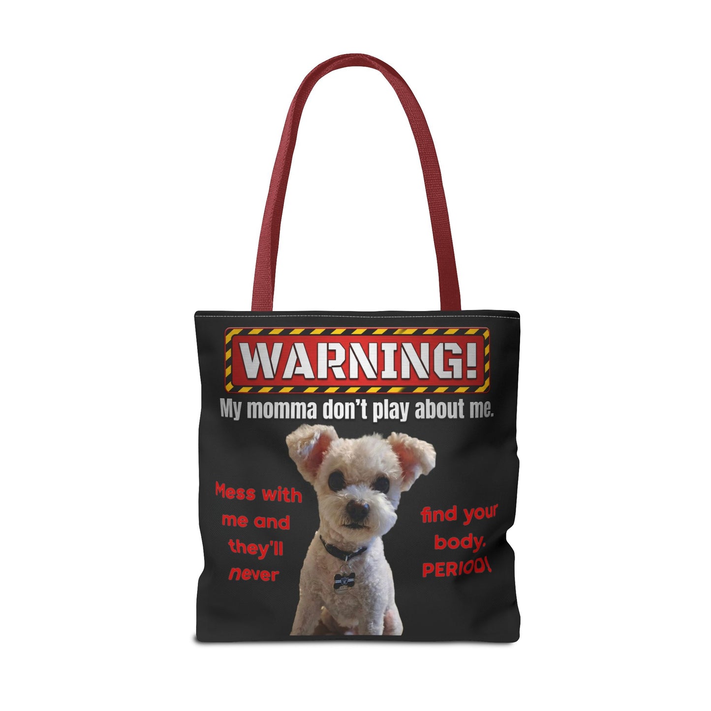 Warning Dog Tote Bag — Funny "My Momma Don't Play About Me" Pet Humor Personalized Tote