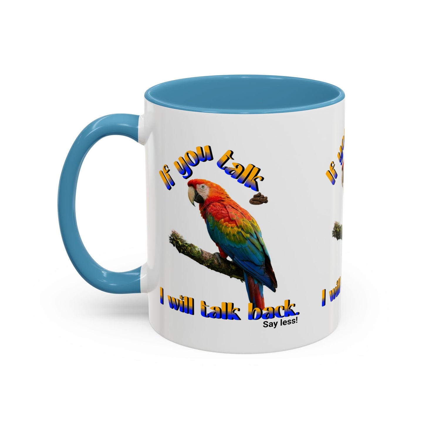 Parrot Coffee Mug - "If You Talk I Will Talk Back" Accent Mug